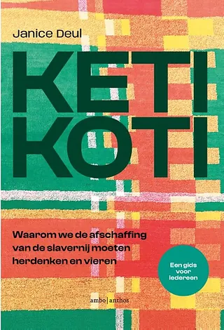 Keti Koti waarom we de afschaffing van de slavernij moeten herdenken en vieren.